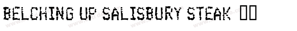 belching up salisbury steak字体转换